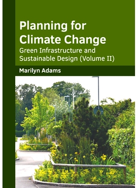 预订 Planning for Climate Change: Green Infrastructure and Sustainable Design (Volume II) 应对气候变化的规划:绿色基础设