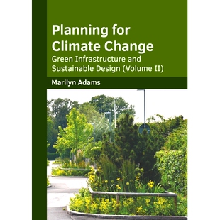 预订 Planning for Climate Change: Green Infrastructure and Sustainable Design (Volume II) 应对气候变化的规划:绿色基础设