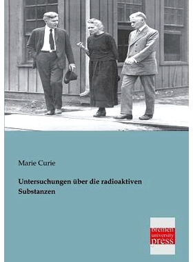 预订 Untersuchungen Uber Die Radioaktiven Substanzen: 9783955620530