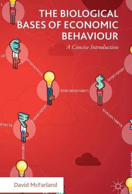 【预订】The Biological Bases of Economic Behaviour