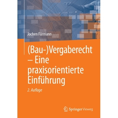 预订 (Bau-)Vergaberecht – Eine praxisorientierte Einführung 公共采购法——实务导论: 9783658476403