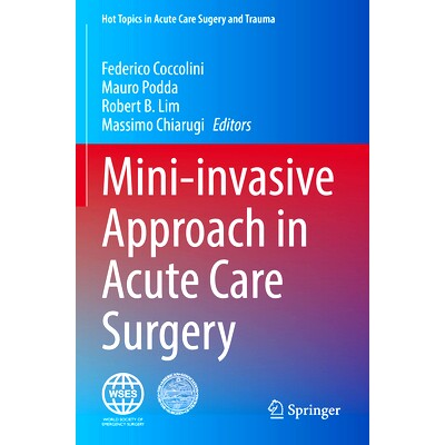 预订 Mini-invasive Approach in Acute Care Surgery 急性护理手术的微创方法: 9783031390036