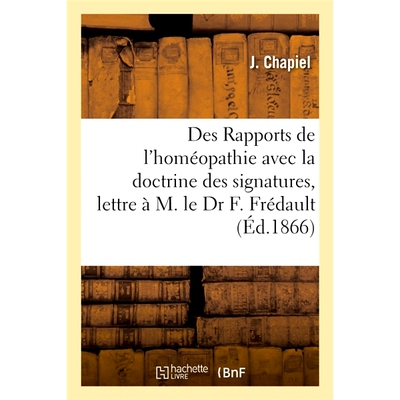 预订 Des Rapports de l’homéopathie avec la doctrine des signatures, lettre à M. le Dr F. Frédault 顺势疗法与签名学说