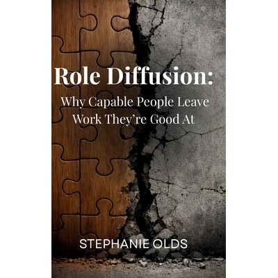 预订 Role Diffusion: Why Capable People Leave Work They’re Good At 9781968178352