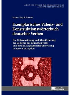 预订 Exemplarisches Valenz- Und Konstruktionswoerterbuch Deutscher Verben: Die Differenzierung Und Klassifizierung Der B