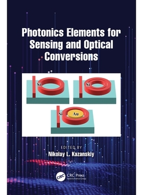 预订 Photonics Elements for Sensing and Optical Conversions 传感与光转换用光子学元件: 9781032573915