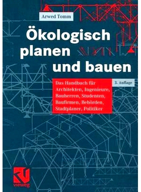 预订 Ökologisch planen und bauen: Das Handbuch für Architekten, Ingenieure, Bauherren, Studenten, Baufirmen, Behörden