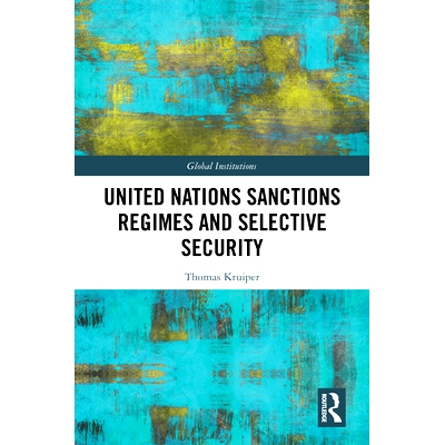 预订 United Nations Sanctions Regimes and Selective Security 联合国制裁制度与选择性安全: 9781032598895