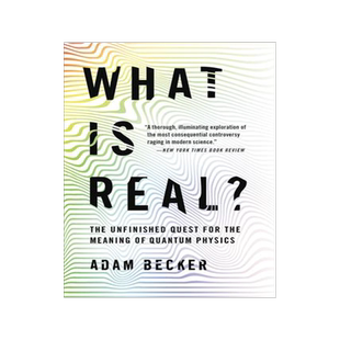 [预订]What Is Real?: The Unfinished Quest for the Meaning of Quantum Physics 9781541698970