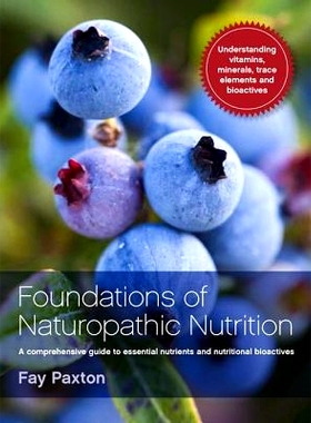 预订 Foundations of Naturopathic Nutrition: A Comprehensive Guide to Essential Nutrients and Nutritional Bioactives 自然