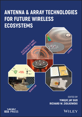【预订】Antenna And Array Technologies For Future Wireless Ecosystems 9781119813880