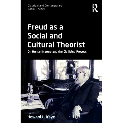 预订 Freud as a Social and Cultural Theorist: On Human Nature and the Civilizing Process 作为社会文化理论家的弗洛伊德：