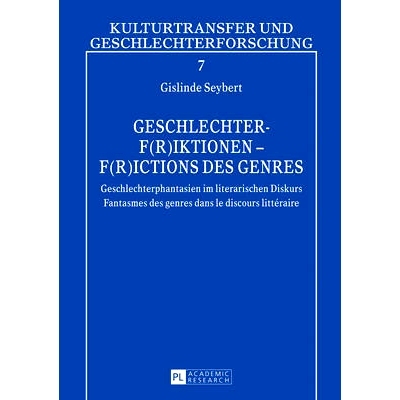 预订 Geschlechter-F(r)iktionen – F(r)ictions des genres: Geschlechterphantasien im literarischen Diskurs- Fantasmes des