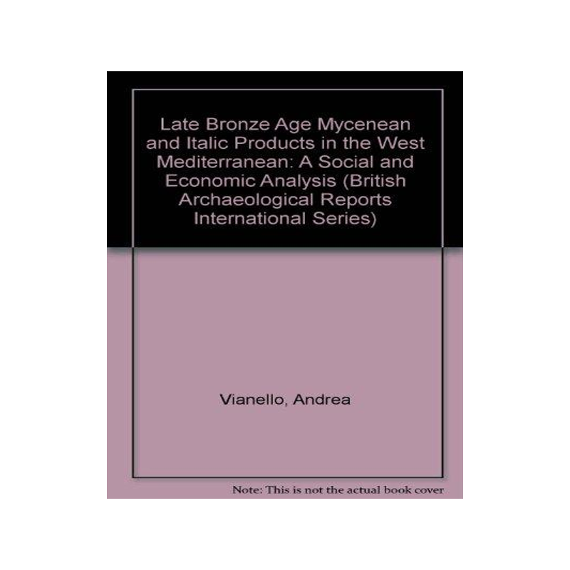 [预订]Late Bronze Age Mycenaean and Italic Products in the West Mediterranean 9781841718750