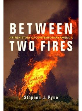 预订 Between Two Fires: A Fire History of Contemporary America, 2/e: 9780816532148