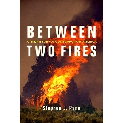 预订 Between Two Fires: A Fire History of Contemporary America, 2/e: 9780816532148