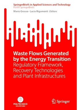 预订 Waste Flows Generated by the Energy Transition: Regulatory Framework, Recovery Technologies and Plant Infrastructur