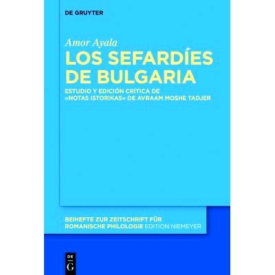 预订 Los sefardíes de Bulgaria: Estudio y edición crítica de la obra «Notas istorikas» de Avraam Moshe Tadjer: 9783