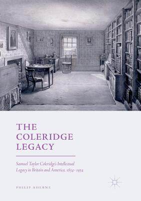 【预订】The Coleridge Legacy: Samuel Taylor Coleridge’s Intellectual Legacy in Britain and America, 1834-1934