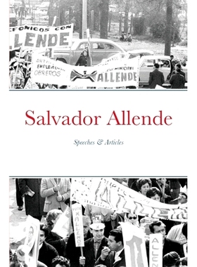 预订 Salvador Allende: Speeches & Articles: 9781716797613
