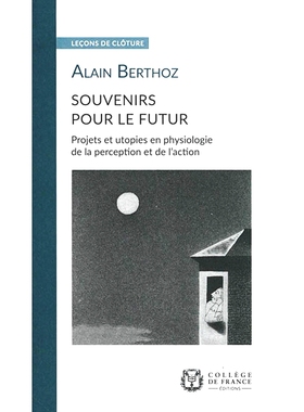 预订 Souvenirs pour le futur : projets et u*ies en physiologie de la perception et de l’action 未来的记忆：感知和行动