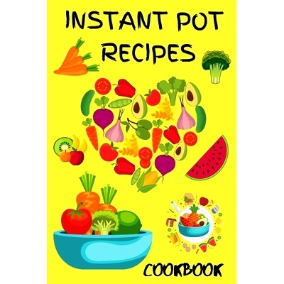 预订 Instant Pot Pressure Cooker Cookbook 2021: Best Instant Pot Receipes for Beginners and Advanced Users, Instant Pot
