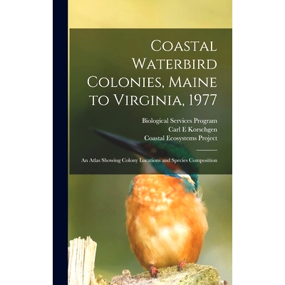 预订 Coastal Waterbird Colonies, Maine to Virginia, 1977: An Atlas Showing Colony Locations and Species Composition: 978