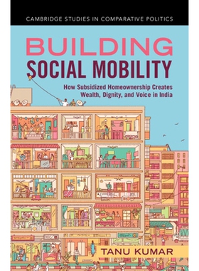 预订 Building Social Mobility: How Subsidized Homeownership Creates Wealth, Dignity, and Voice in India 构建社会流动性：