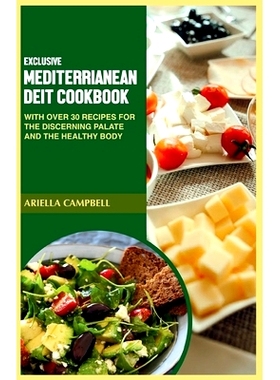 预订 Exclusive Mediterranean Diet Cookbook: With over 30 Recipes for the Discerning Palate and the Healthy Body: 9798867