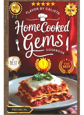 预订 Homecooked Gems: a Culinary Tribute to the Heart of every home, the Kitchen Where Mothers, the Heroes of our Daily