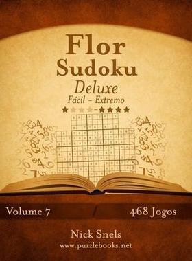 [预订]Flor Sudoku Deluxe - Facil Ao Extremo - Volume 7 - 468 Jogos 9781514255414