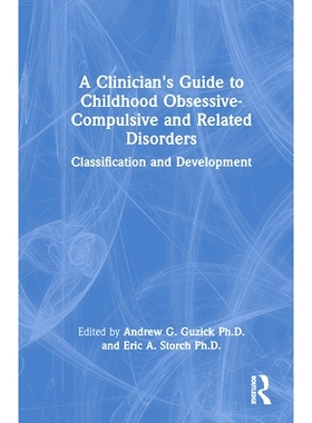 预订 A Clinician’s Guide to Childhood Obsessive-Compulsive and Related Disorders: Classification and Development 儿童强