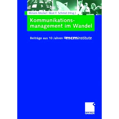 预订 Kommunikationsmanagement im Wandel: Beiträge aus 10 Jahren =mcminstitute 转型中的沟通管理 - 10 年贡献 =mcminstitut