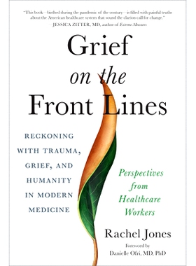 预订 Grief on the Front Lines: Reckoning with Trauma, Grief, and Humanity in Modern Medicine: 9781623176402