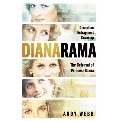 预订 Dianarama: Deception, Entrapment, Cover-Up: The Betrayal of Princess Diana 9798897100880