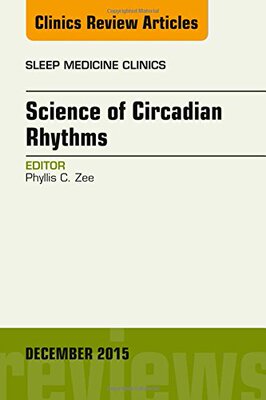 【预订】Science of Circadian Rhythms, An Issue of Sleep Medicine Clinics