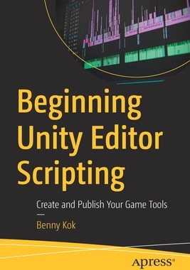 【预订】Beginning Unity Editor Scripting 9781484271667