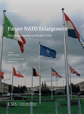 预订 Future NATO Enlargement: Force Requirements and Budget Costs 未来的北约扩大：部队需求和预算成本: 9781538140413