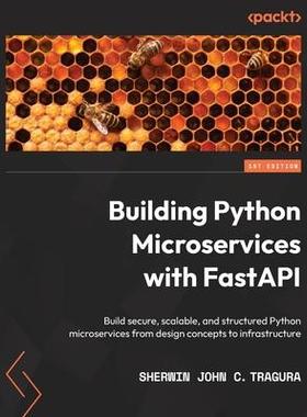 [预订]Building Python Microservices with FastAPI 9781803245966