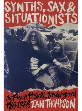 预订 Synths, Sax and Situationists: The French Musical Underground 1968-1978 9780645492804