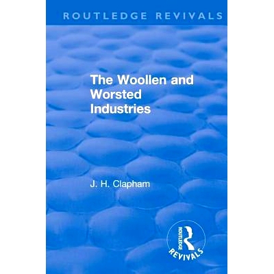 预订 Revival: The Woollen and Worsted Industries (1907): 9781138567047