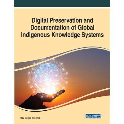 预订 Digital Preservation and Documentation of Global Indigenous Knowledge Systems 全球土著知识系统的数字化保存和记录: 9