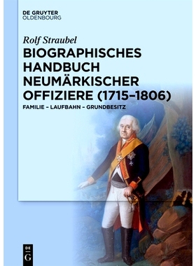 预订 Biographisches Handbuch neumärkischer Offiziere (1715–1806): Familie – Laufbahn – Grundbesitz 纽马克军官传记手