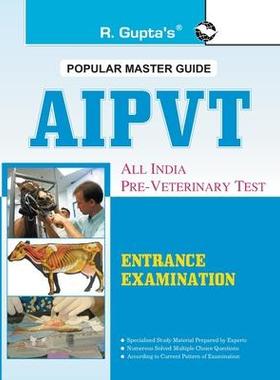[预订]All India Pre-Veterinary Test (AIPVT) For Admission to B.V.Sc & A.H. Course Exam Guide 9789350120545