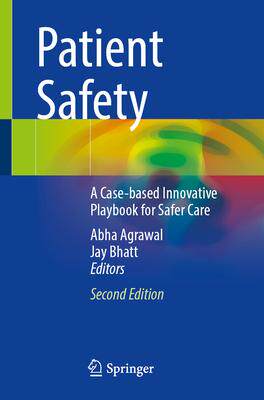 [预订]Patient Safety: A Case-Based Innovative Playbook for Safer Care 9783031359323