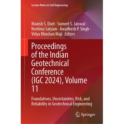 预订 Proceedings of the Indian Geotechnical Conference (IGC 2024), Volume 11: Foundations, Uncertainties, Risk, and Reli
