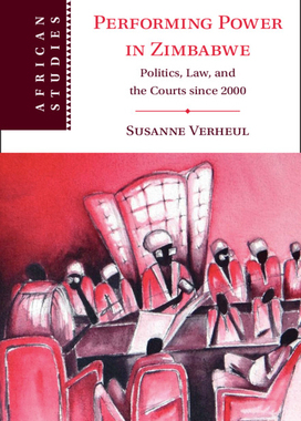 【预订】Performing Power in Zimbabwe: Politics, Law, and the Courts Since 2000