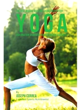预订 The Best Muscle Building Shake Recipes for Yoga: High Protein Shakes to Help You Reach Your Best