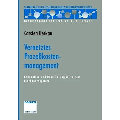 预订 Vernetztes Prozeßkostenmanagement: Konzeption und Realisierung mit einem Blackboardsystem: 9783322844927