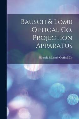 [预订]Bausch & Lomb Optical Co. Projection Apparatus 9781013785702